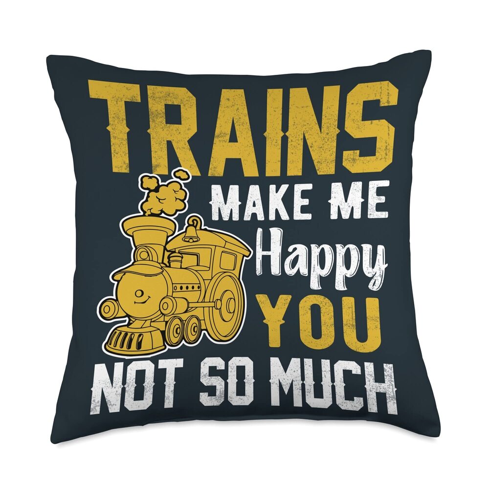 4660 Trains Make Me Happy You Not So Much Throw Pillow